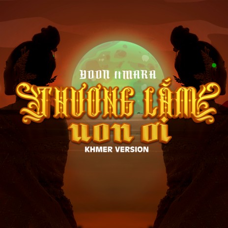 Thương Lắm Oun Ơi (Khmer Version) ft. Mara cover art