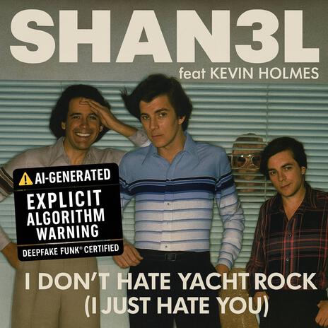 I Don't Hate Yacht Rock (I Just Hate You) (Radio Edit) ft. Kevin Holmes