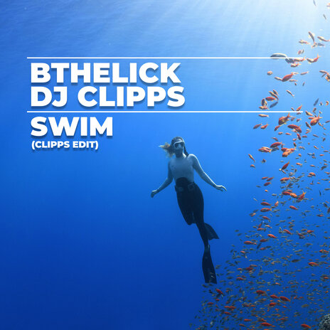 Swim (Clipps Edit) ft. DJ Clipps cover art