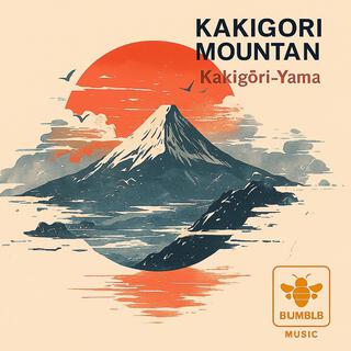 KAKIGORI MOUNTAIN