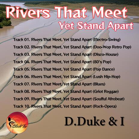 Rivers That Meet, Yet Stand Apart (Rock-Opera)