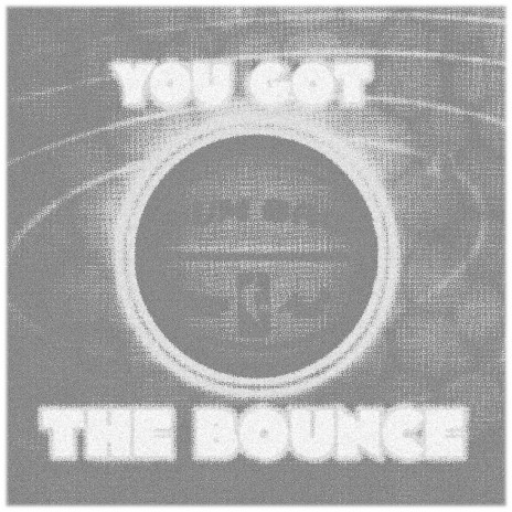 You Got the Bounce cover art