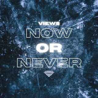 Now Or Never