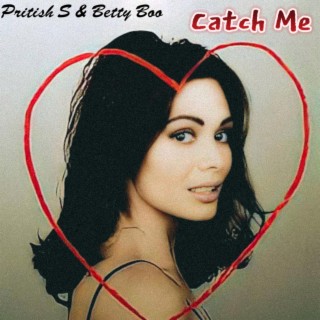 Catch Me (Pritish S Remix) ft. Betty Boo cover art