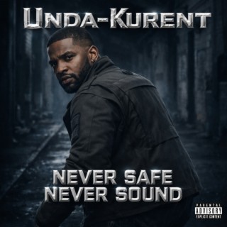 Never Safe Never Sound
