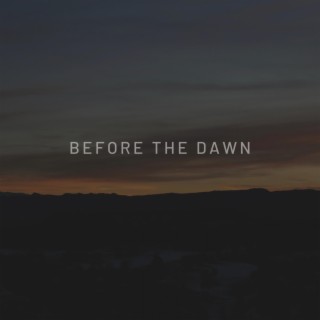 Before the Dawn