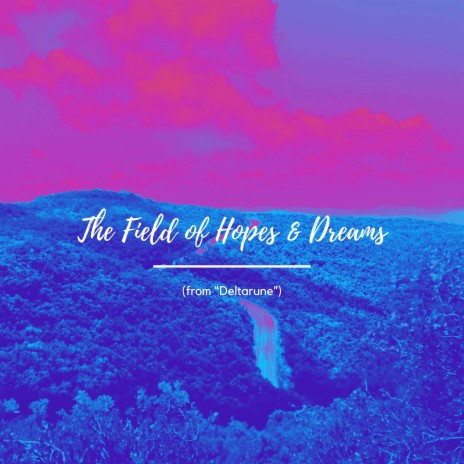 The Field of Hopes & Dreams (from Deltarune) cover art