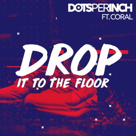 Drop It to the Floor (Radio Edit) ft. Coral cover art