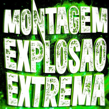 MONTAGEM EXPLOSAO EXTREMA cover art