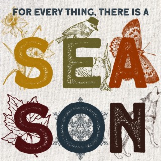 For Every Thing, There Is a Season