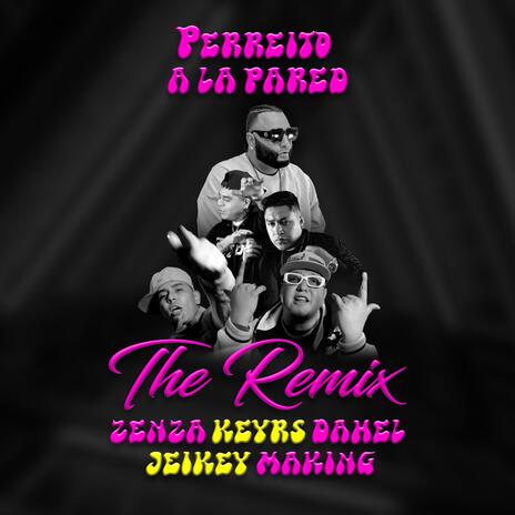 Perreito a la pared (Remix) ft. Zenza MX, KeyRs, Dahel & Jeikey cover art