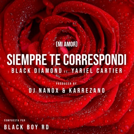 Siempre Te Corrspondi (Mi Amor) (Remake) ft. Black Diamond RD & Yariel Cartier cover art