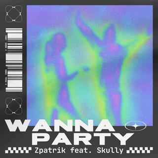 Wanna Party ft. Skully