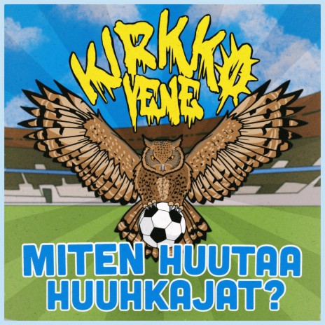 Miten Huutaa Huuhkajat? cover art