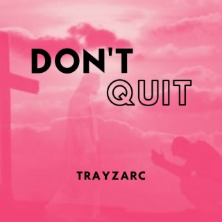 Don't Quit