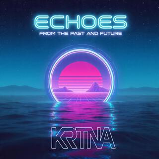 Echoes From the Past and Future
