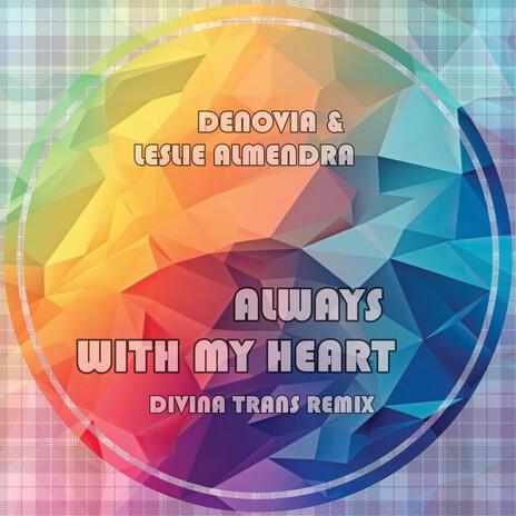 Always with my heart (Divina Trans InTrance Remix)