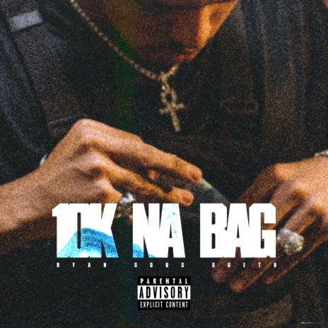 10K na Bag ft. Ryan, Sobs & Sueth