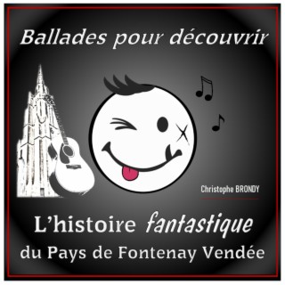 Ballades pour découvrir L'histoire fantastique du Pays de Fontenay Vendée