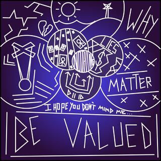 Be Valued