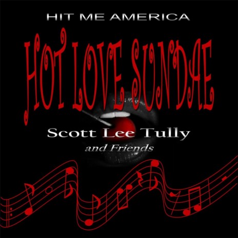 Hot Love Sundae (feat. Scott Lee Tully)