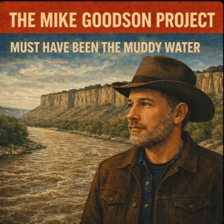 Must Have Been the Muddy Water