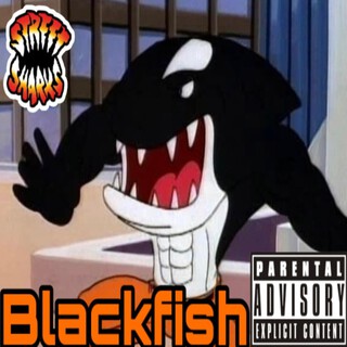 StreetSharks:Blackfish