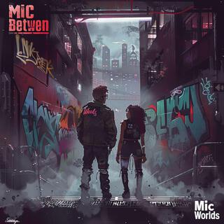 Mic Between Worlds