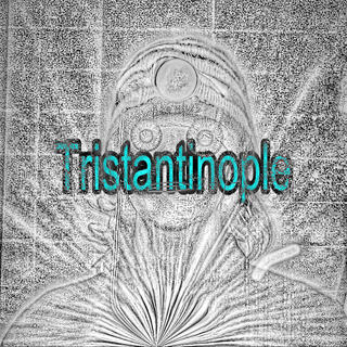 Tristantinople