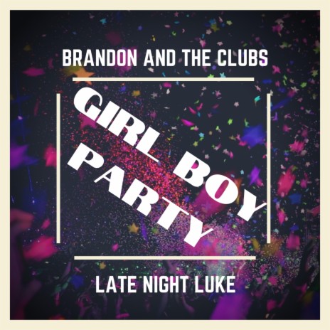 Girl Boy Party ft. Brandon and the Clubs cover art