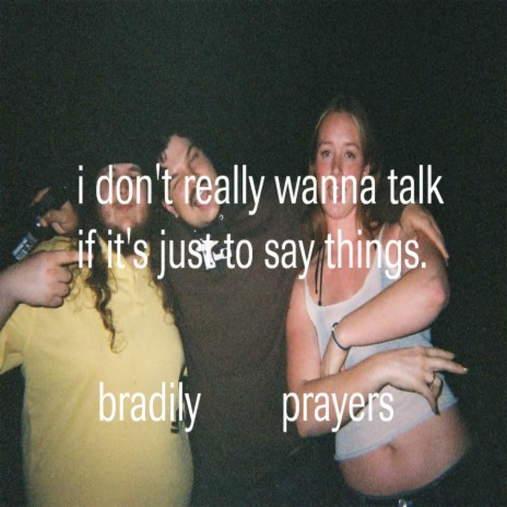 i don't really wanna talk if it's just to say things ft. prayers cover art