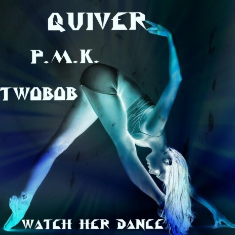Watch Her Dance (Q.P.M.K. Mix) ft. P.M.K. & Twobob cover art