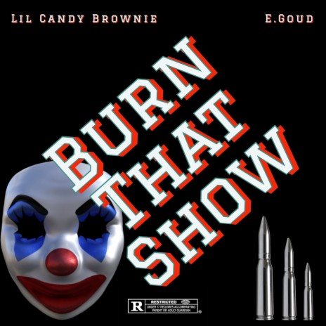 Burn That Show ft. E Goud