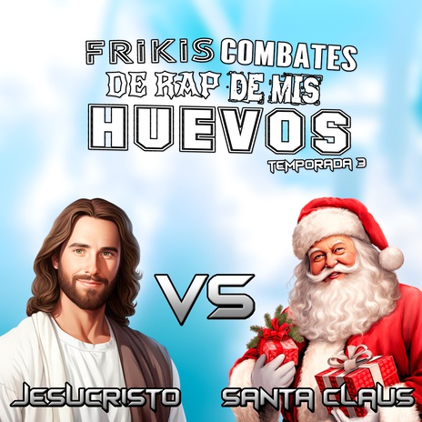 Jesucristo vs Santa Claus (Frikis Combates de Rap de Mis Huevos T3) cover art