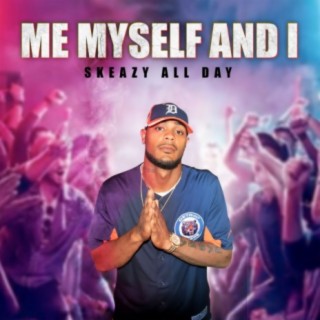 Me Myself and I