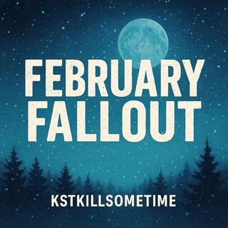 February Fallout