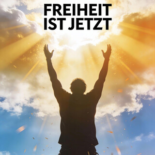 Freiheit ist Jetzt