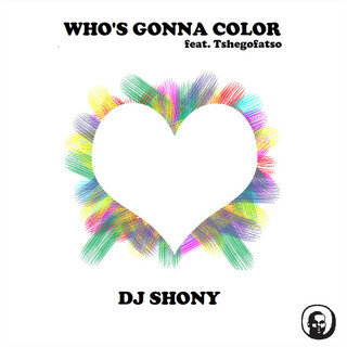 Who's Gonna Color ft. Tshegofatso cover art