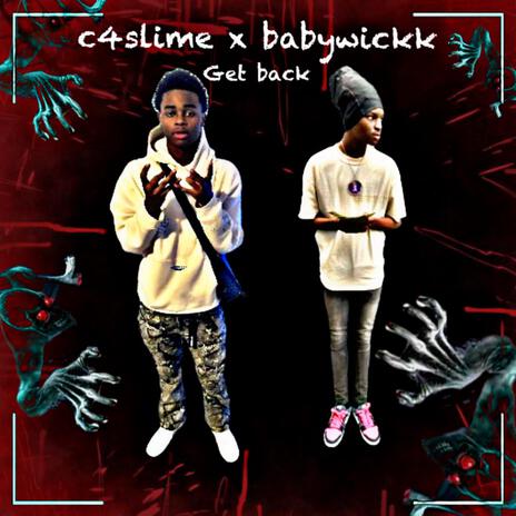 c4slime x babywickk (Get Back)