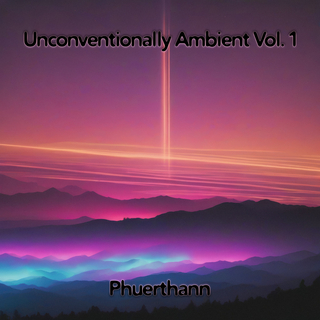 Unconventionally Ambient Vol. 1