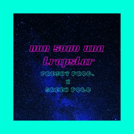 Non Sono Una Trapstar (feat. Green Polo) cover art