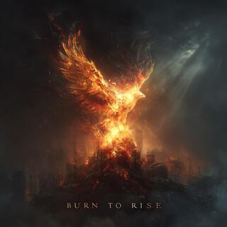 Burn to Rise