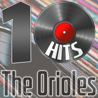 10 Hits of The Orioles