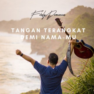 Tangan Terangkat Demi Nama-mu