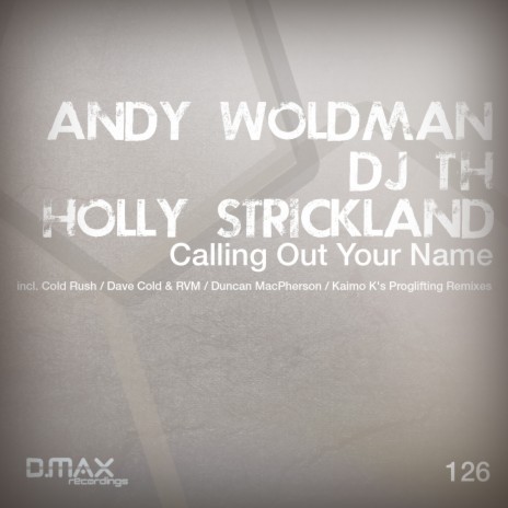 Calling Out Your Name (Dave Cold & RVM Remix) ft. DJ T.H. & Holly Strickland