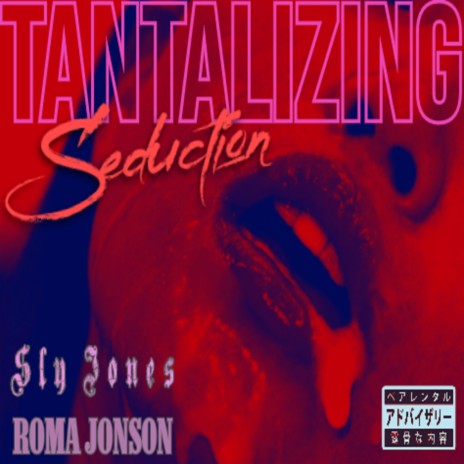 Tantalizing Seduction ft. ROMA JONSON