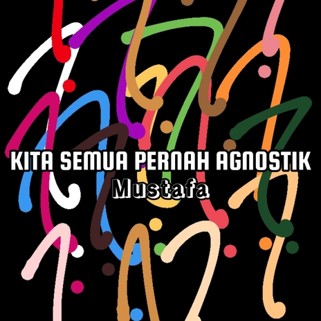 Kita Semua Pernah Agnostik cover art