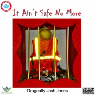 It Ain’t Safe No More