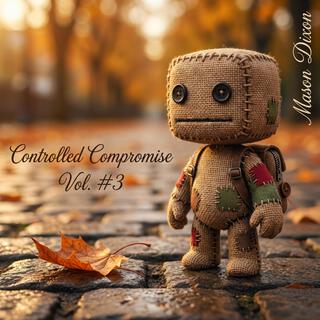 Controlled Compromise, Vol. 3
