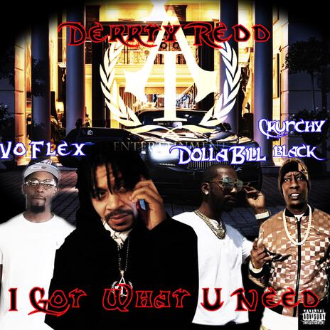 I Got What You Need ft. Crunchy Black, Vo - Flex & Dolla Bill cover art